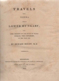 Bright Richard: Travels from Vienna through Lower Hungary; With Some  Remarks on the State of Vienna during the Congress, in the Year 1814.